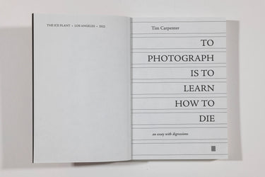 To Photograph Is To Learn How to Die, Tim Carpenter